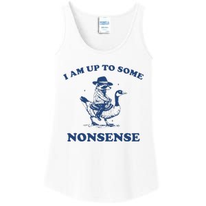 I Am Up To Some Nonsense Funny Goose Raccoon Sarcasm Ladies Essential Tank