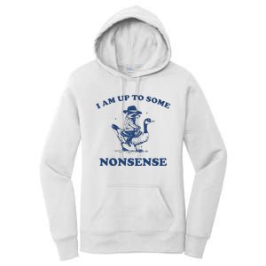 I Am Up To Some Nonsense Funny Goose Raccoon Sarcasm Women's Pullover Hoodie