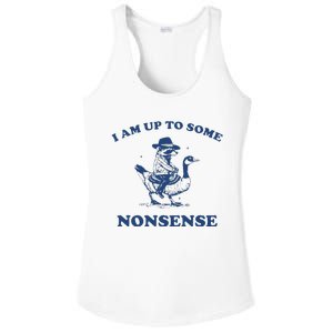 I Am Up To Some Nonsense Funny Goose Raccoon Sarcasm Ladies PosiCharge Competitor Racerback Tank