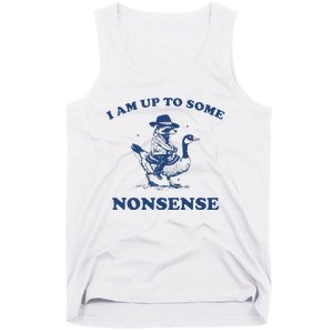 I Am Up To Some Nonsense Funny Goose Raccoon Sarcasm Tank Top