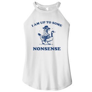 I Am Up To Some Nonsense Funny Goose Raccoon Sarcasm Women's Perfect Tri Rocker Tank