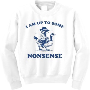 I Am Up To Some Nonsense Funny Goose Raccoon Sarcasm Kids Sweatshirt