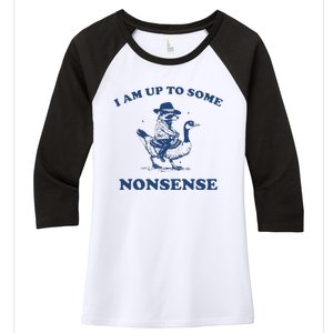 I Am Up To Some Nonsense Funny Goose Raccoon Sarcasm Women's Tri-Blend 3/4-Sleeve Raglan Shirt