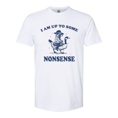 I Am Up To Some Nonsense Funny Goose Raccoon Sarcasm Saying Softstyle CVC T-Shirt