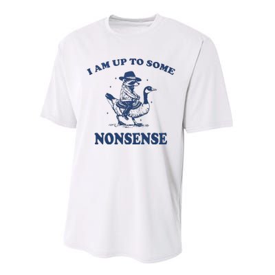 I Am Up To Some Nonsense Funny Goose Raccoon Sarcasm Saying Performance Sprint T-Shirt