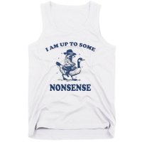 I Am Up To Some Nonsense Funny Goose Raccoon Sarcasm Saying Tank Top