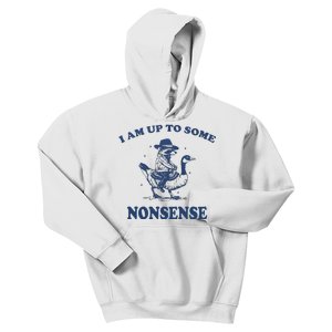 I Am Up To Some Nonsense Funny Goose Raccoon Sarcasm Saying Kids Hoodie