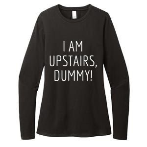 I Am Upstairs Dummy! Funny Christmas Sayings Womens CVC Long Sleeve Shirt