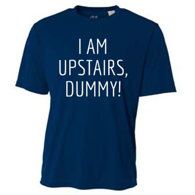 I Am Upstairs Dummy! Funny Christmas Sayings Cooling Performance Crew T-Shirt