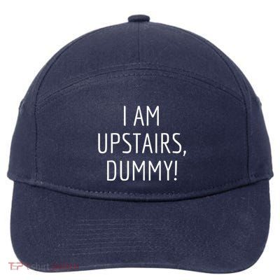 I Am Upstairs Dummy! Funny Christmas Sayings 7-Panel Snapback Hat