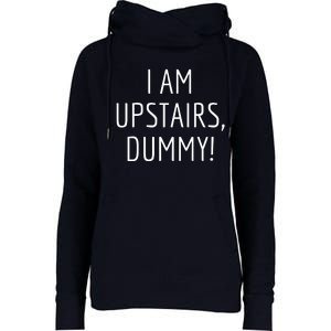 I Am Upstairs Dummy! Funny Christmas Sayings Womens Funnel Neck Pullover Hood