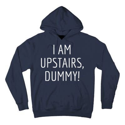 I Am Upstairs Dummy! Funny Christmas Sayings Tall Hoodie