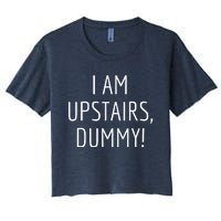 I Am Upstairs Dummy! Funny Christmas Sayings Women's Crop Top Tee