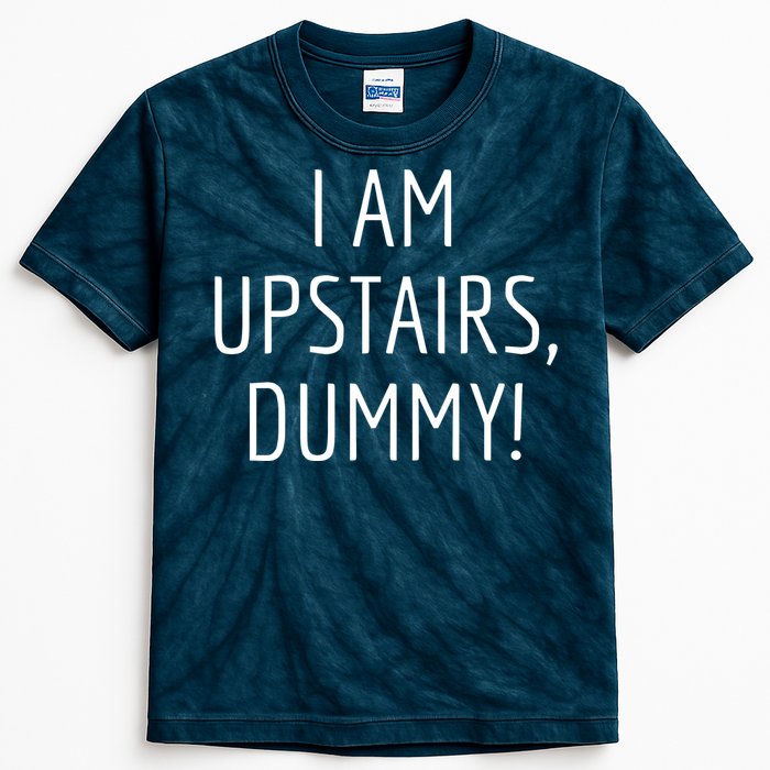 I Am Upstairs Dummy! Funny Christmas Sayings Kids Tie-Dye T-Shirt