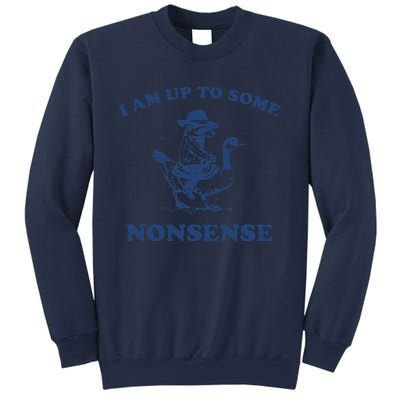 I Am Up To Some Nonsense Funny Goose Raccoon Sarcasm Saying Sweatshirt