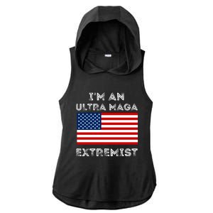 IM An Ultra Maga Extremist America Flag Quote Ladies PosiCharge Tri-Blend Wicking Draft Hoodie Tank