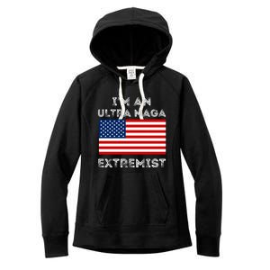 IM An Ultra Maga Extremist America Flag Quote Women's Fleece Hoodie