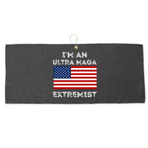 IM An Ultra Maga Extremist America Flag Quote Large Microfiber Waffle Golf Towel