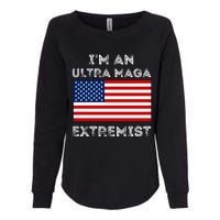 IM An Ultra Maga Extremist America Flag Quote Womens California Wash Sweatshirt