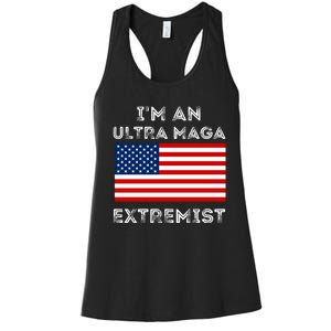 IM An Ultra Maga Extremist America Flag Quote Women's Racerback Tank