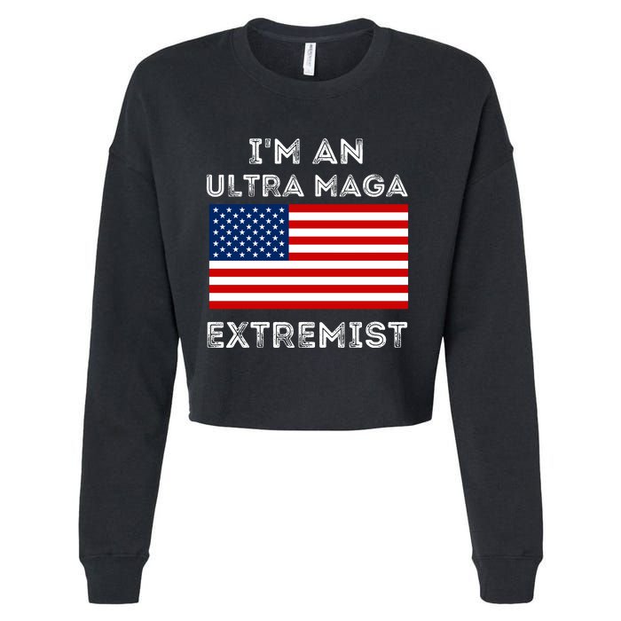 IM An Ultra Maga Extremist America Flag Quote Cropped Pullover Crew