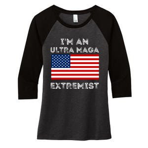 IM An Ultra Maga Extremist America Flag Quote Women's Tri-Blend 3/4-Sleeve Raglan Shirt