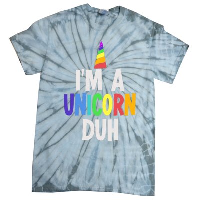 Im A Unicorn Duh Halloween Costume Tie-Dye T-Shirt