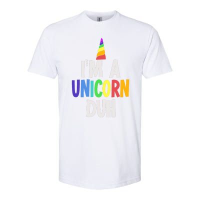 Im A Unicorn Duh Halloween Costume Softstyle CVC T-Shirt