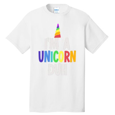 Im A Unicorn Duh Halloween Costume Tall T-Shirt