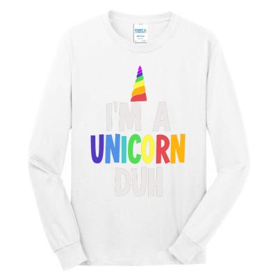 Im A Unicorn Duh Halloween Costume Tall Long Sleeve T-Shirt