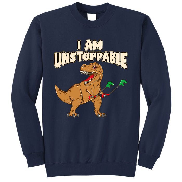 I Am Unstoppable TRex Funny Short Dinosaur Arms Joke Tall Sweatshirt