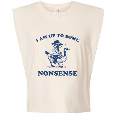 I Am Up To Some Nonsense Funny Goose Raccoon Sarcasm Saying Garment-Dyed Women's Muscle Tee