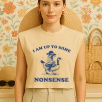 I Am Up To Some Nonsense Funny Goose Raccoon Sarcasm Saying Garment-Dyed Women's Muscle Tee
