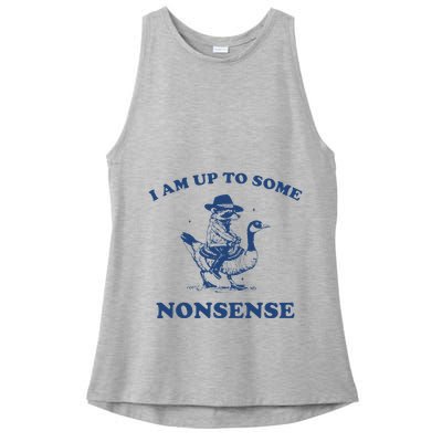 I Am Up To Some Nonsense Funny Goose Raccoon Sarcasm Saying Ladies PosiCharge Tri-Blend Wicking Tank