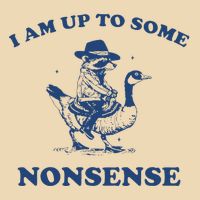 I Am Up To Some Nonsense Funny Goose Raccoon Sarcasm Saying Drawstring Bag