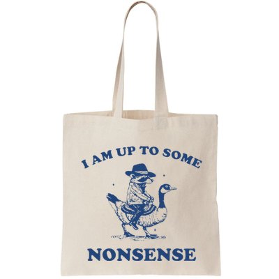 I Am Up To Some Nonsense Funny Goose Raccoon Sarcasm Saying Bag