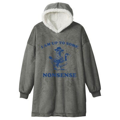 I Am Up To Some Nonsense Funny Goose Raccoon Sarcasm Saying Hooded Wearable Blanket
