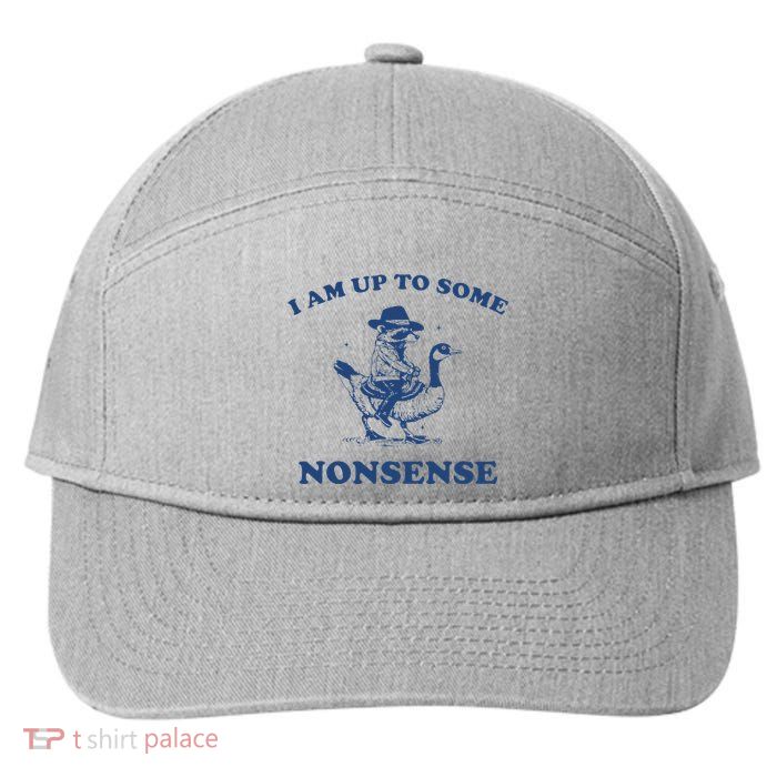 I Am Up To Some Nonsense Funny Goose Raccoon Sarcasm Saying 7-Panel Snapback Hat