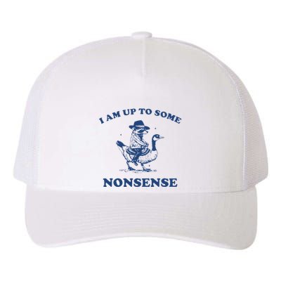 I Am Up To Some Nonsense Funny Goose Raccoon Sarcasm Saying Yupoong Adult 5-Panel Trucker Hat