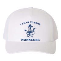 I Am Up To Some Nonsense Funny Goose Raccoon Sarcasm Saying Yupoong Adult 5-Panel Trucker Hat