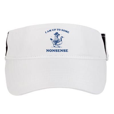 I Am Up To Some Nonsense Funny Goose Raccoon Sarcasm Saying Adult Drive Performance Visor