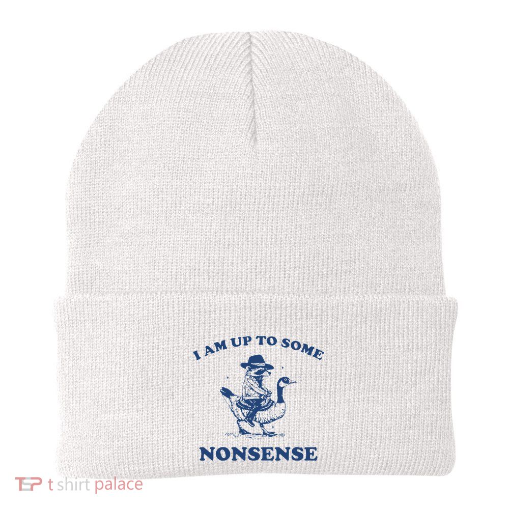 I Am Up To Some Nonsense Funny Goose Raccoon Sarcasm Saying Beanie
