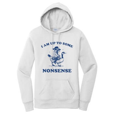 I Am Up To Some Nonsense Funny Goose Raccoon Sarcasm Saying Women's Pullover Hoodie