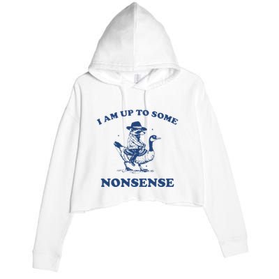 I Am Up To Some Nonsense Funny Goose Raccoon Sarcasm Saying Crop Fleece Hoodie