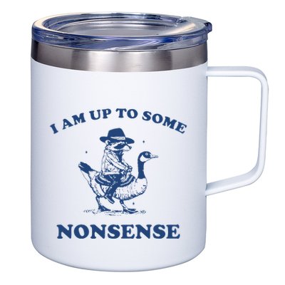 I Am Up To Some Nonsense Funny Goose Raccoon Sarcasm Saying 12oz Stainless Steel Coffee Mug