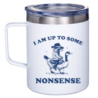 I Am Up To Some Nonsense Funny Goose Raccoon Sarcasm Saying 12oz Stainless Steel Coffee Mug