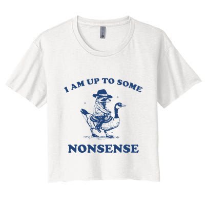 I Am Up To Some Nonsense Funny Goose Raccoon Sarcasm Saying Crop Top
