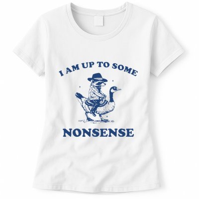 I Am Up To Some Nonsense Funny Goose Raccoon Sarcasm Saying Womens T-Shirt