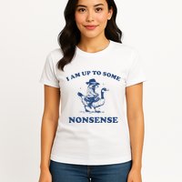 I Am Up To Some Nonsense Funny Goose Raccoon Sarcasm Saying Womens T-Shirt