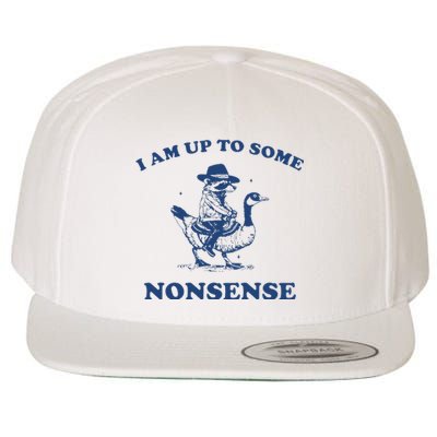 I Am Up To Some Nonsense Funny Goose Raccoon Sarcasm Saying Wool Snapback Cap